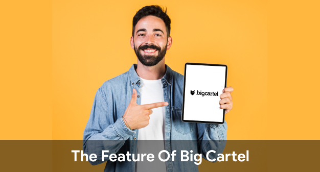 Features Of Big Cartel
