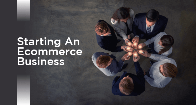 When Starting An Ecommerce Business